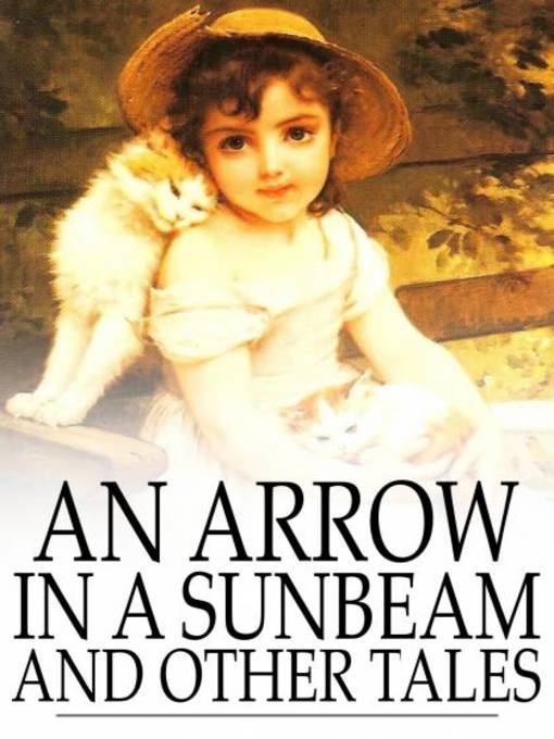 Title details for An Arrow in a Sunbeam by Sarah Orne Jewett - Available